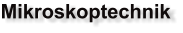 Mikroskoptechnik