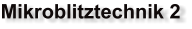 Mikroblitztechnik 2
