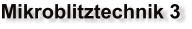 Mikroblitztechnik 3