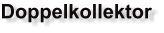 Doppelkollektor
